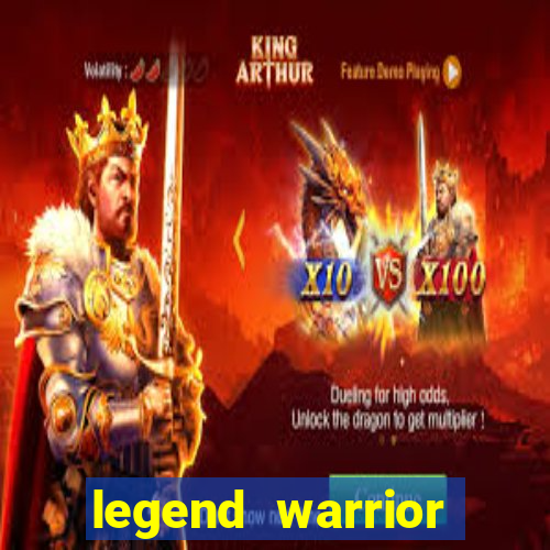 legend warrior dinheiro infinito